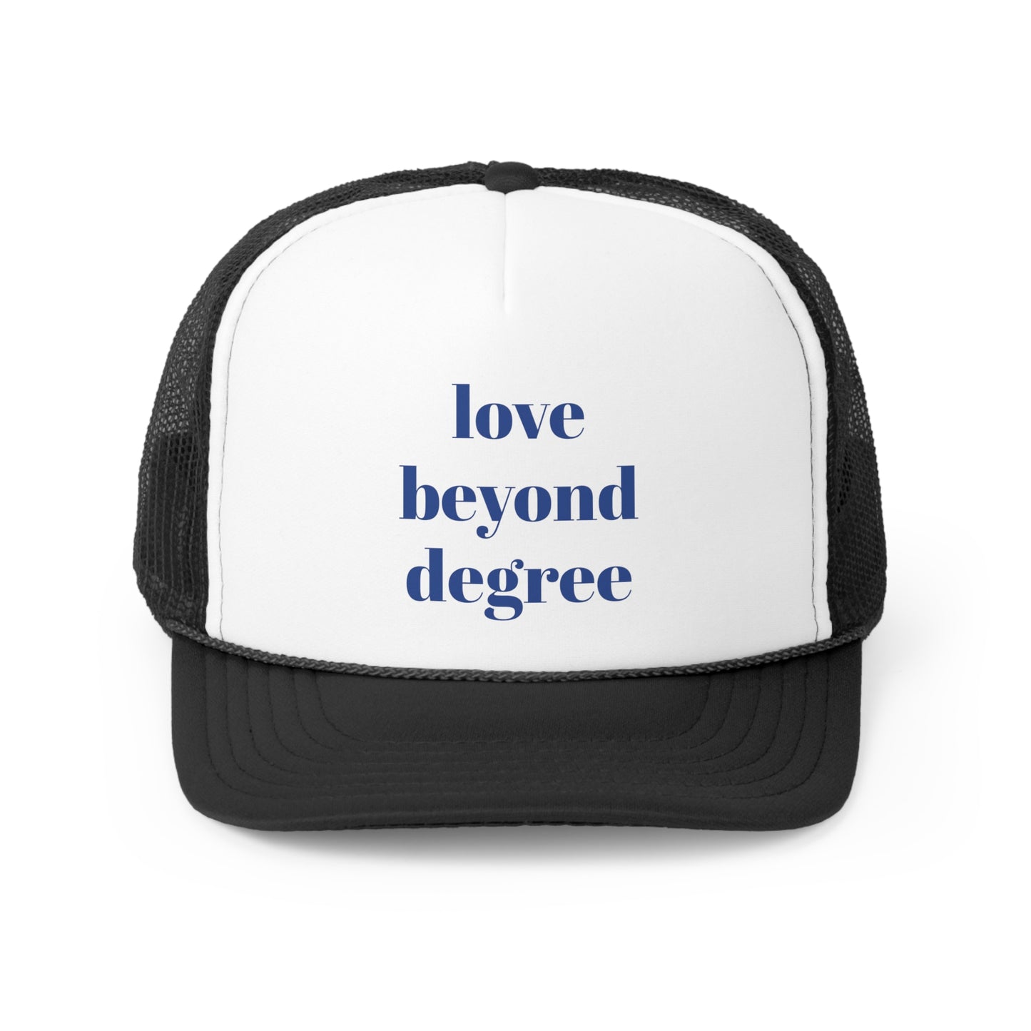 love beyond degree Trucker Hymn Hat