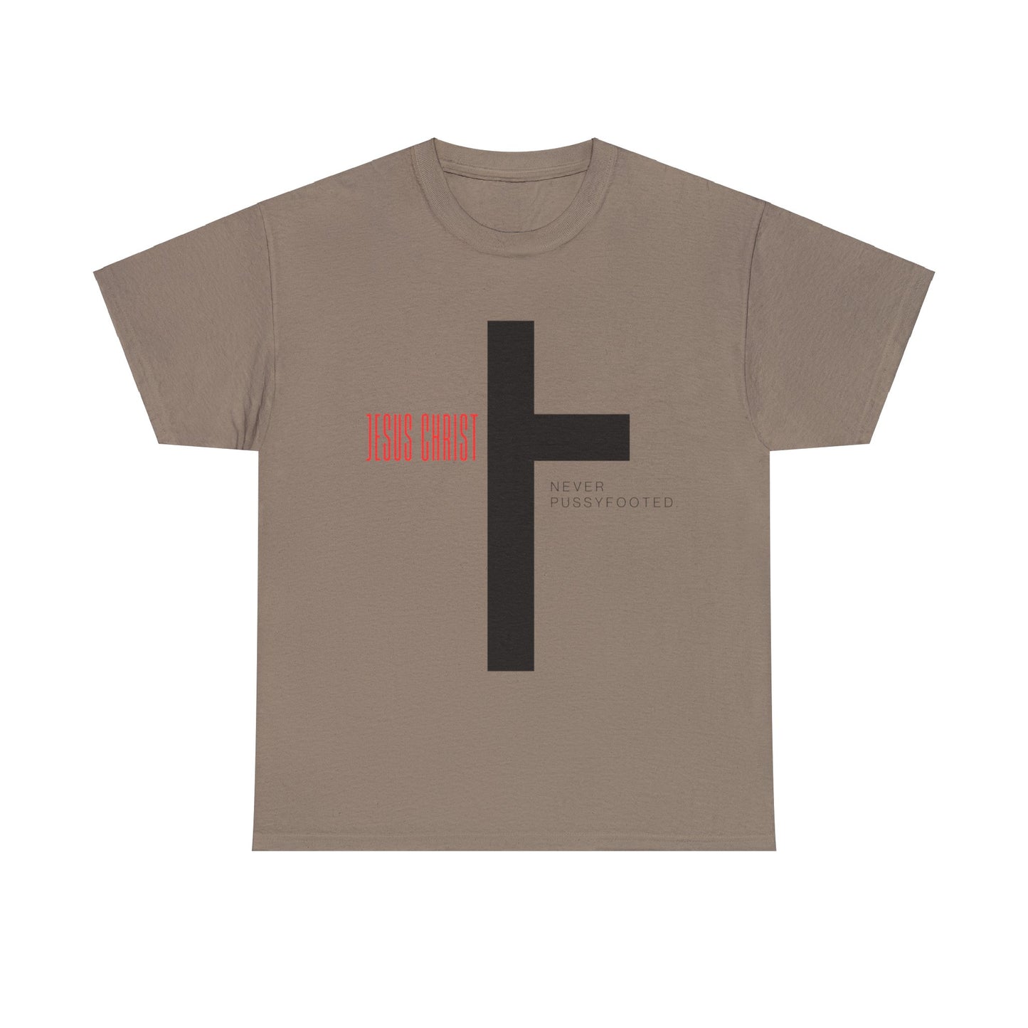 Jesus Never Pussyfooted Unisex Heavy Cotton Tee