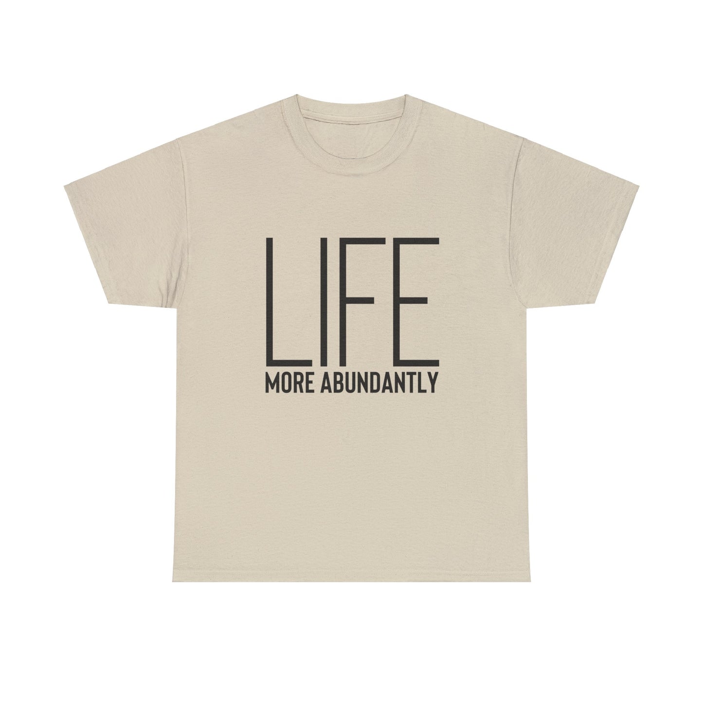 Life More Abundantly Heavy Cotton Tee
