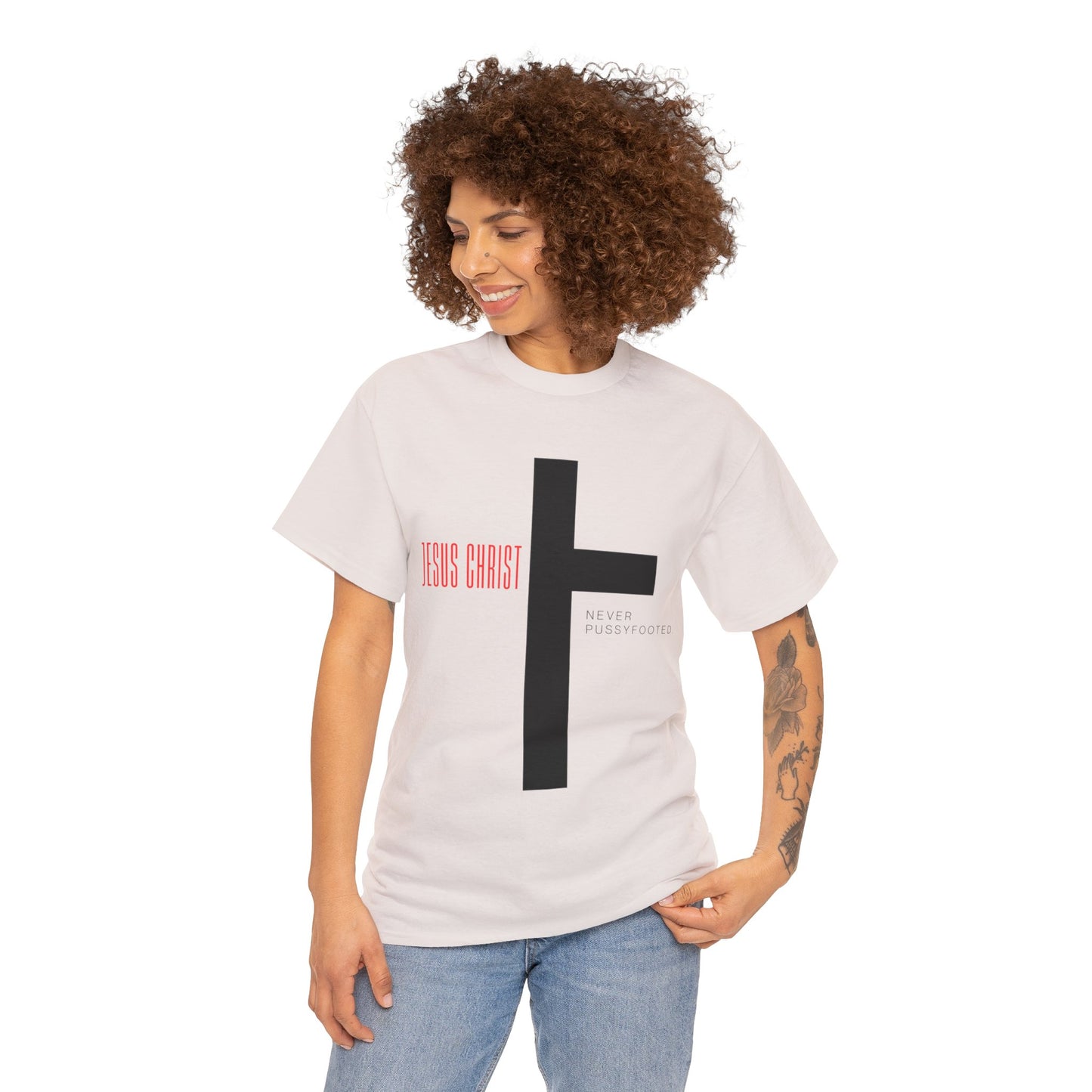 Jesus Never Pussyfooted Unisex Heavy Cotton Tee