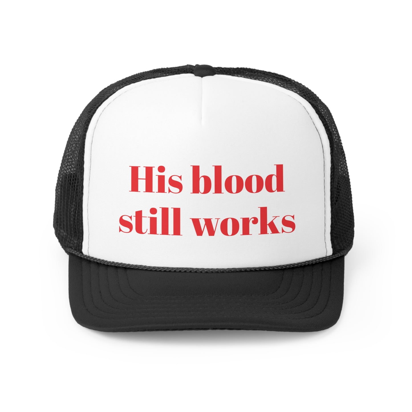 His blood still works Trucker Hymn Hat