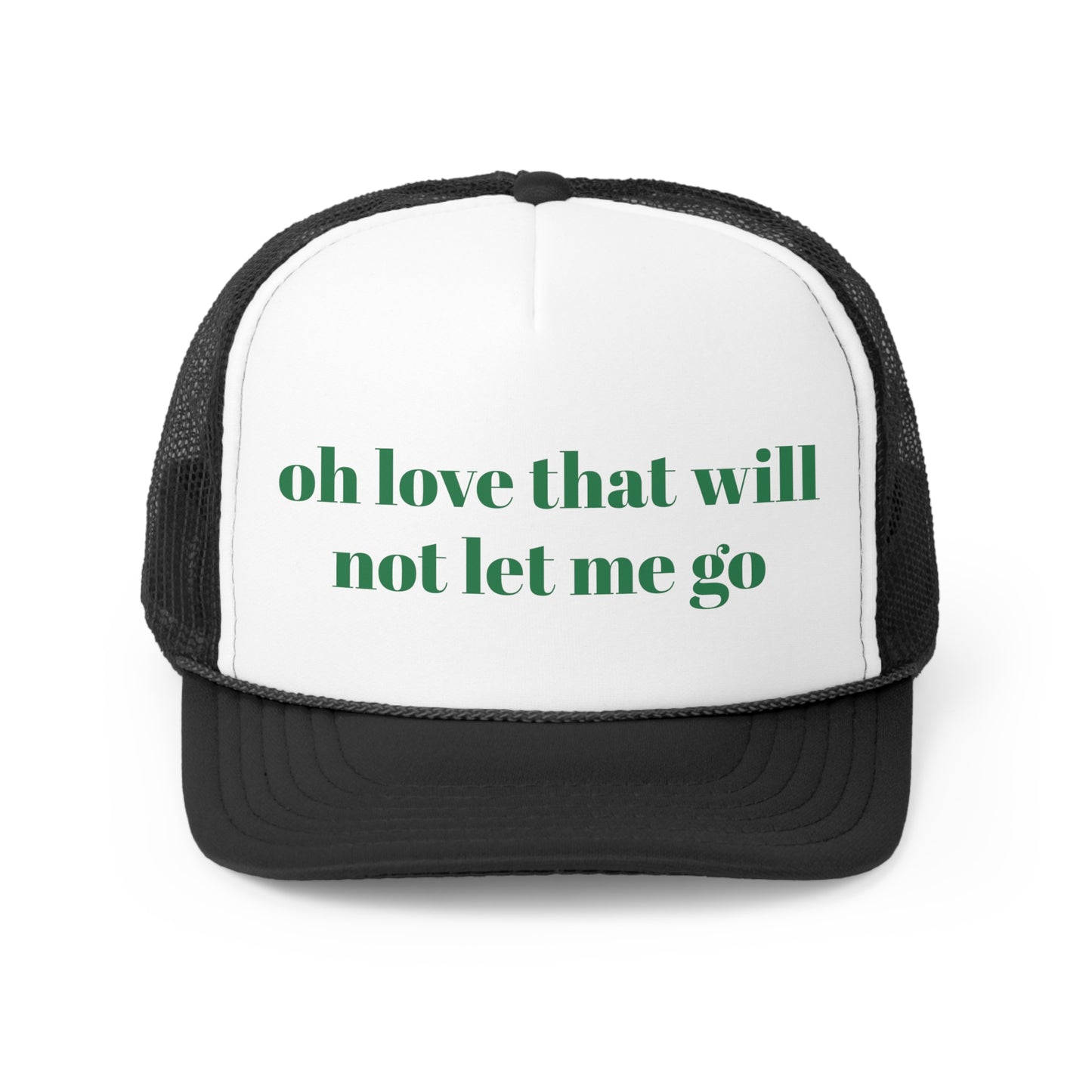 oh love that will not let me go Trucker Hymn Hat