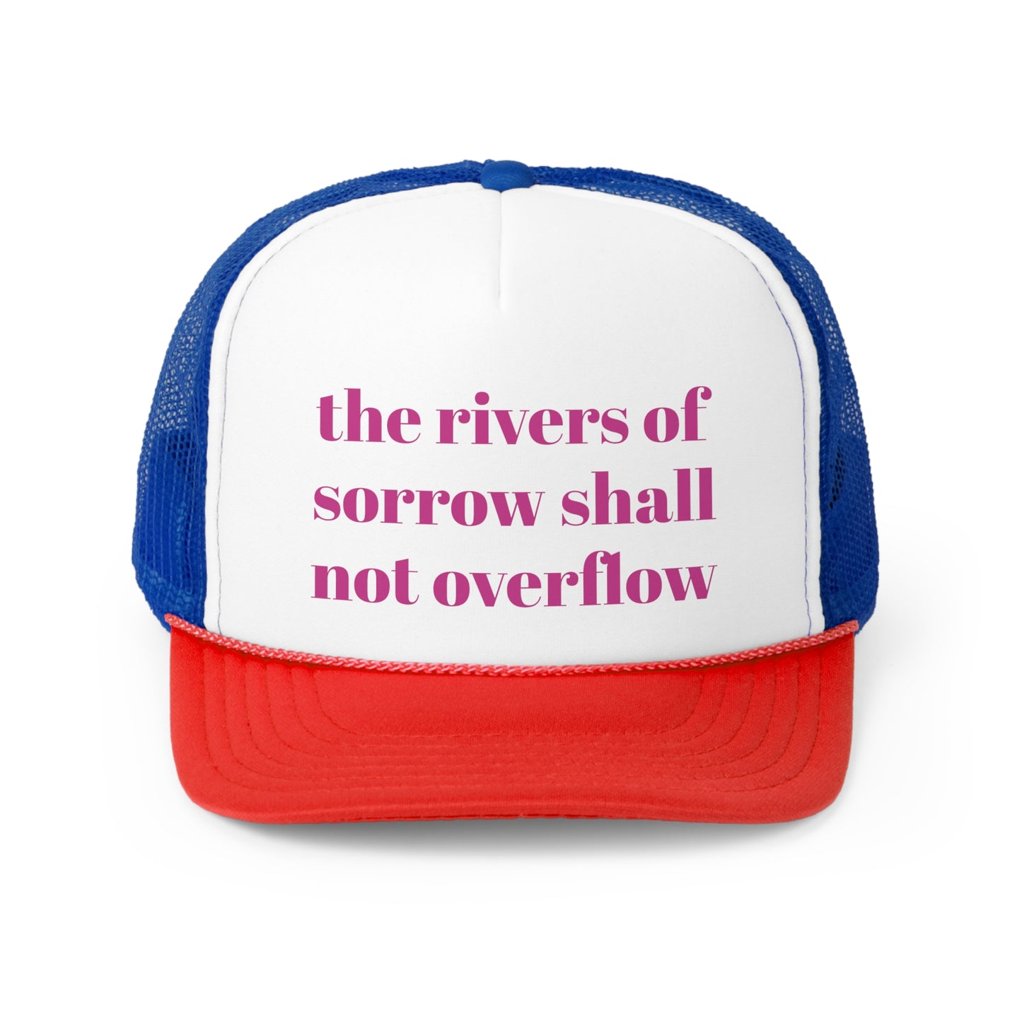 the rivers of sorrow shall not overflow Trucker Hymn Hat