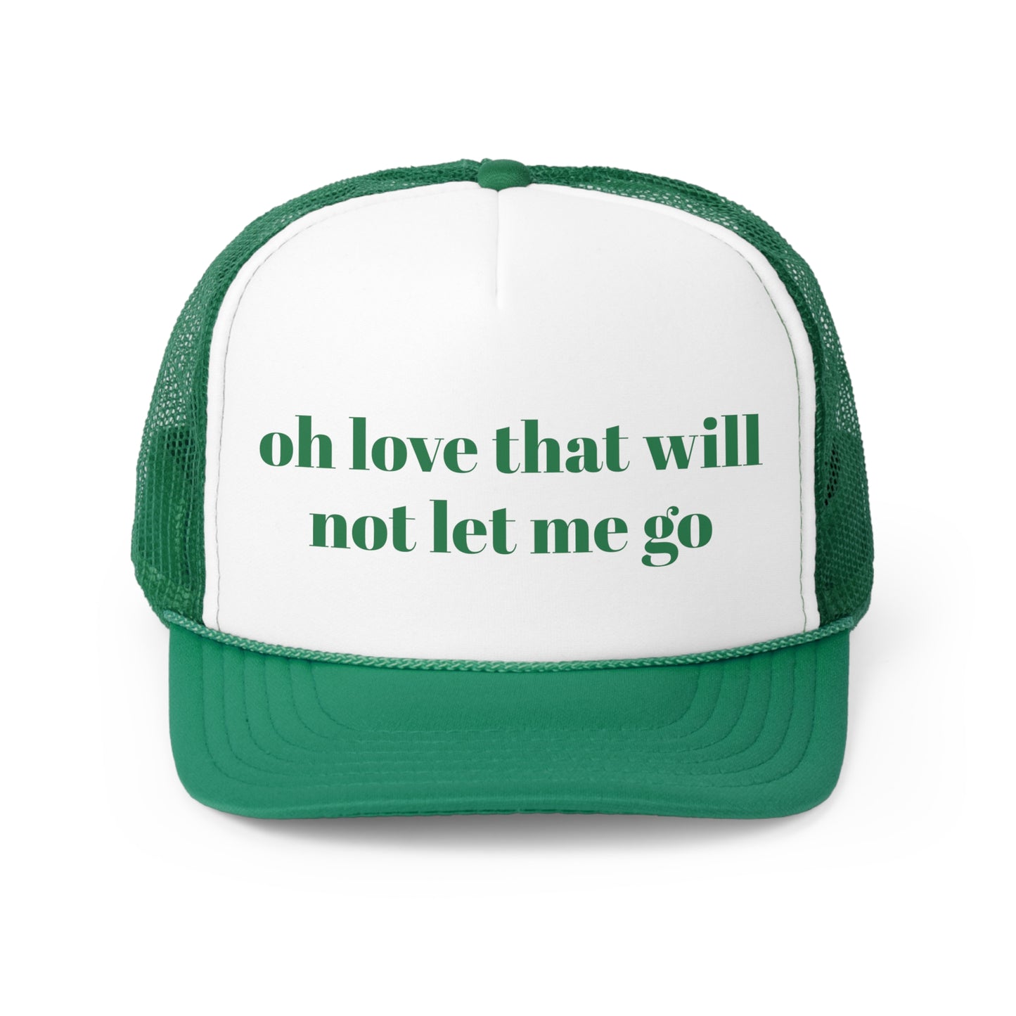 oh love that will not let me go Trucker Hymn Hat