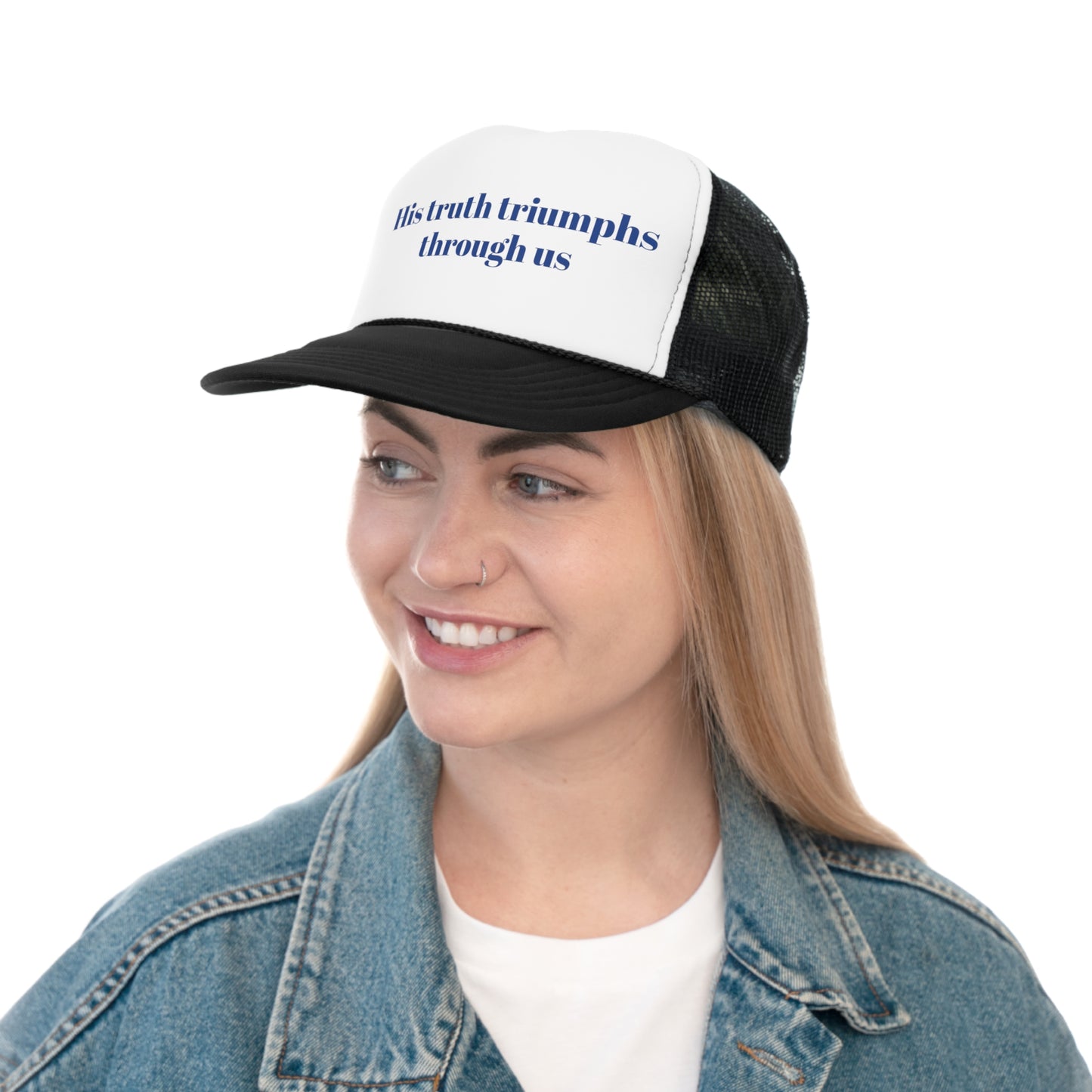 His truth triumph through us Trucker Hymn Hat