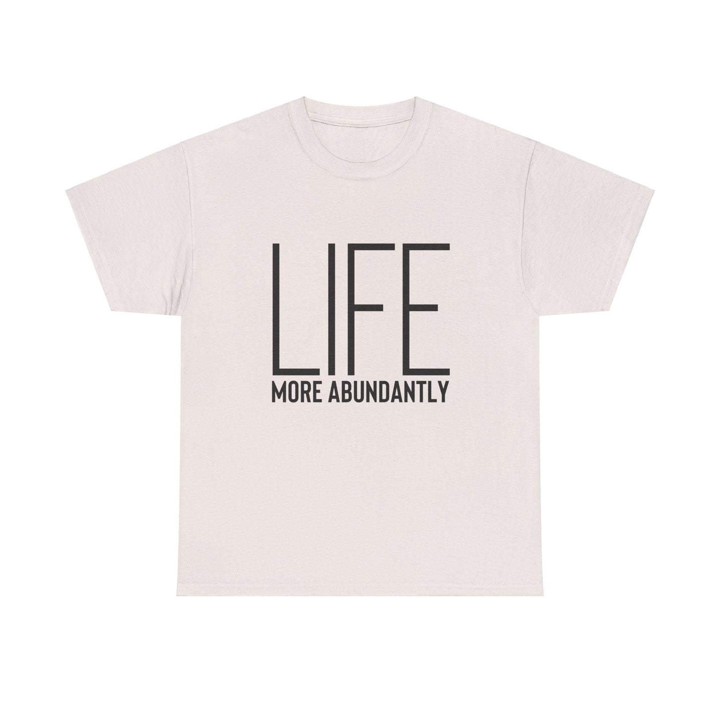 Life More Abundantly Heavy Cotton Tee