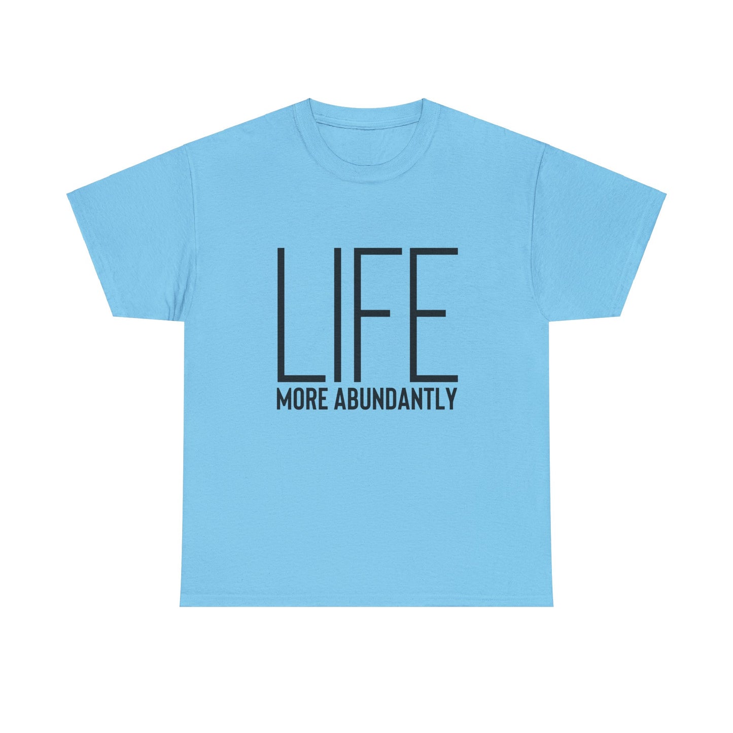 Life More Abundantly Heavy Cotton Tee