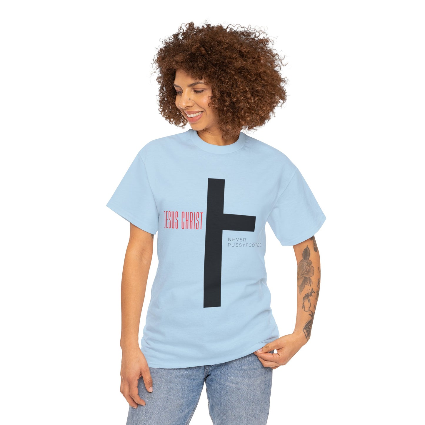 Jesus Never Pussyfooted Unisex Heavy Cotton Tee