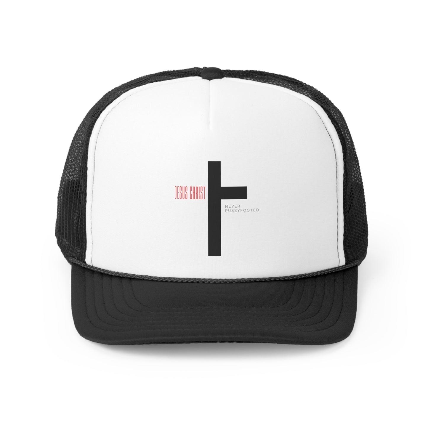 Jesus never pussyfooted Trucker Hat