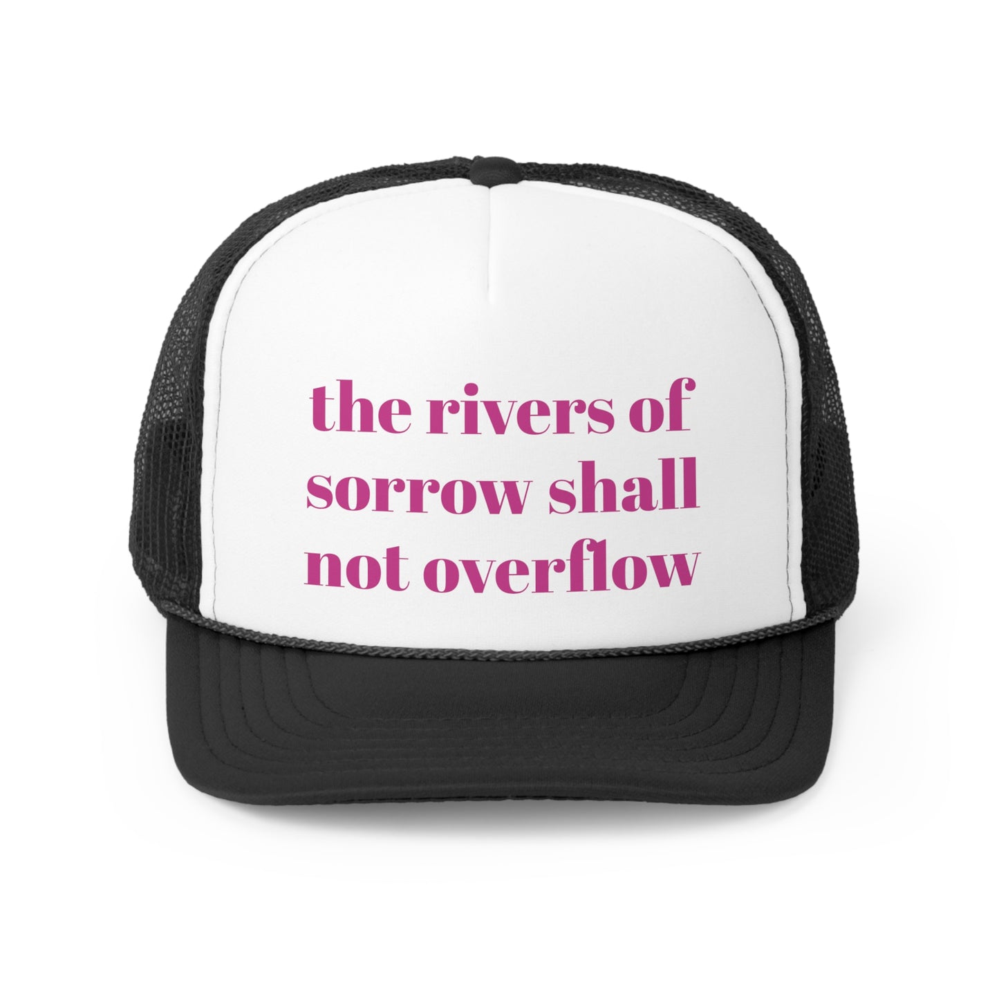 the rivers of sorrow shall not overflow Trucker Hymn Hat