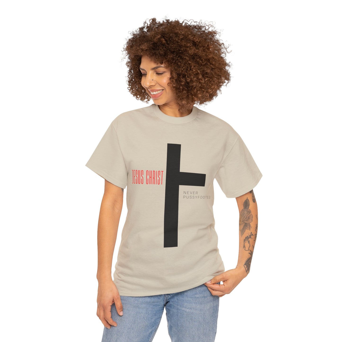 Jesus Never Pussyfooted Unisex Heavy Cotton Tee