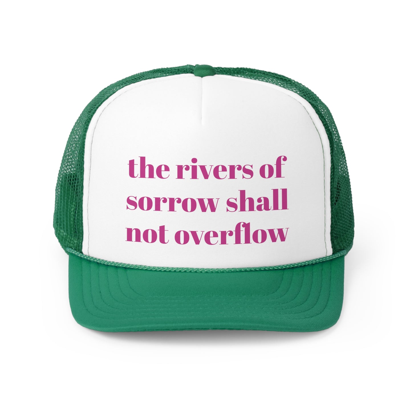 the rivers of sorrow shall not overflow Trucker Hymn Hat