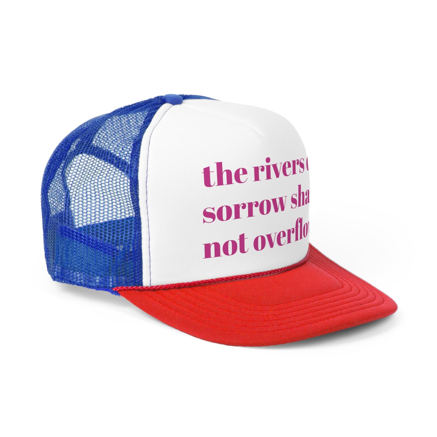 the rivers of sorrow shall not overflow Trucker Hymn Hat