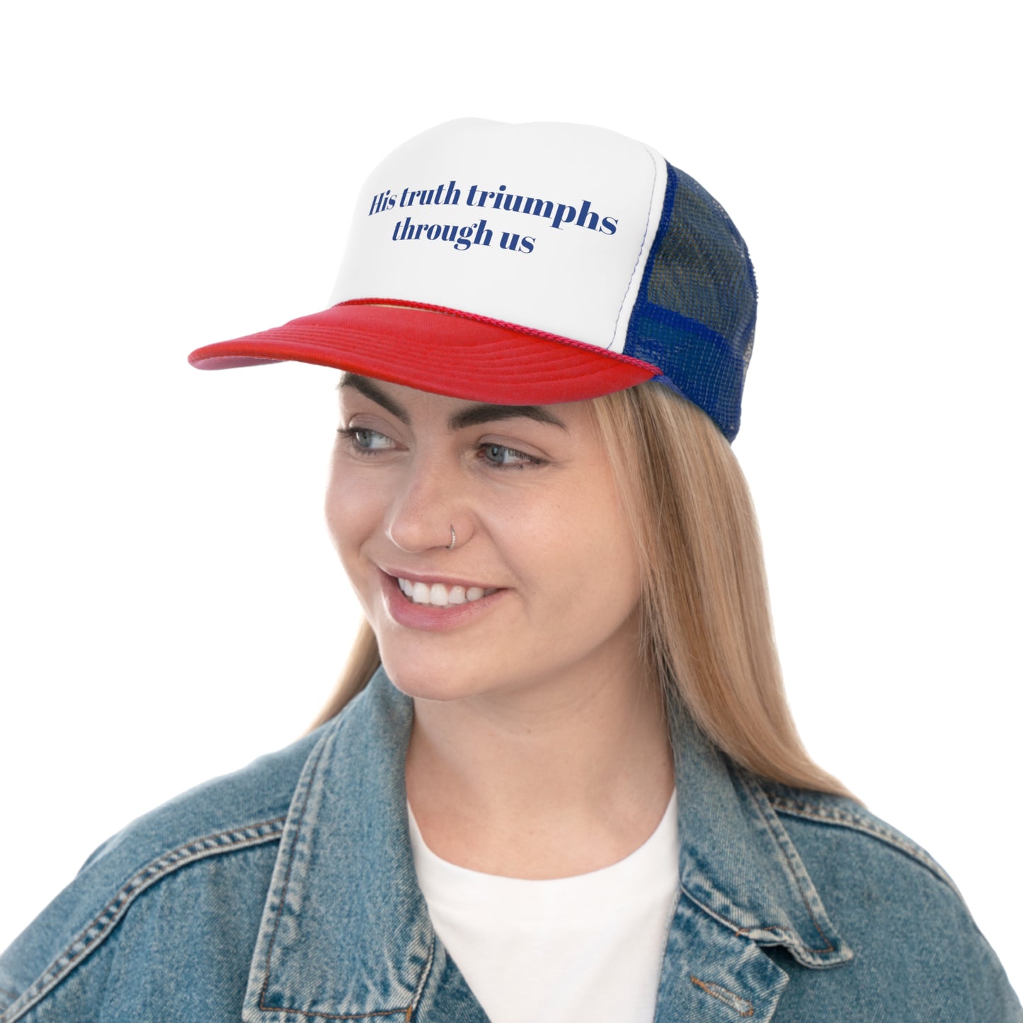 His truth triumph through us Trucker Hymn Hat