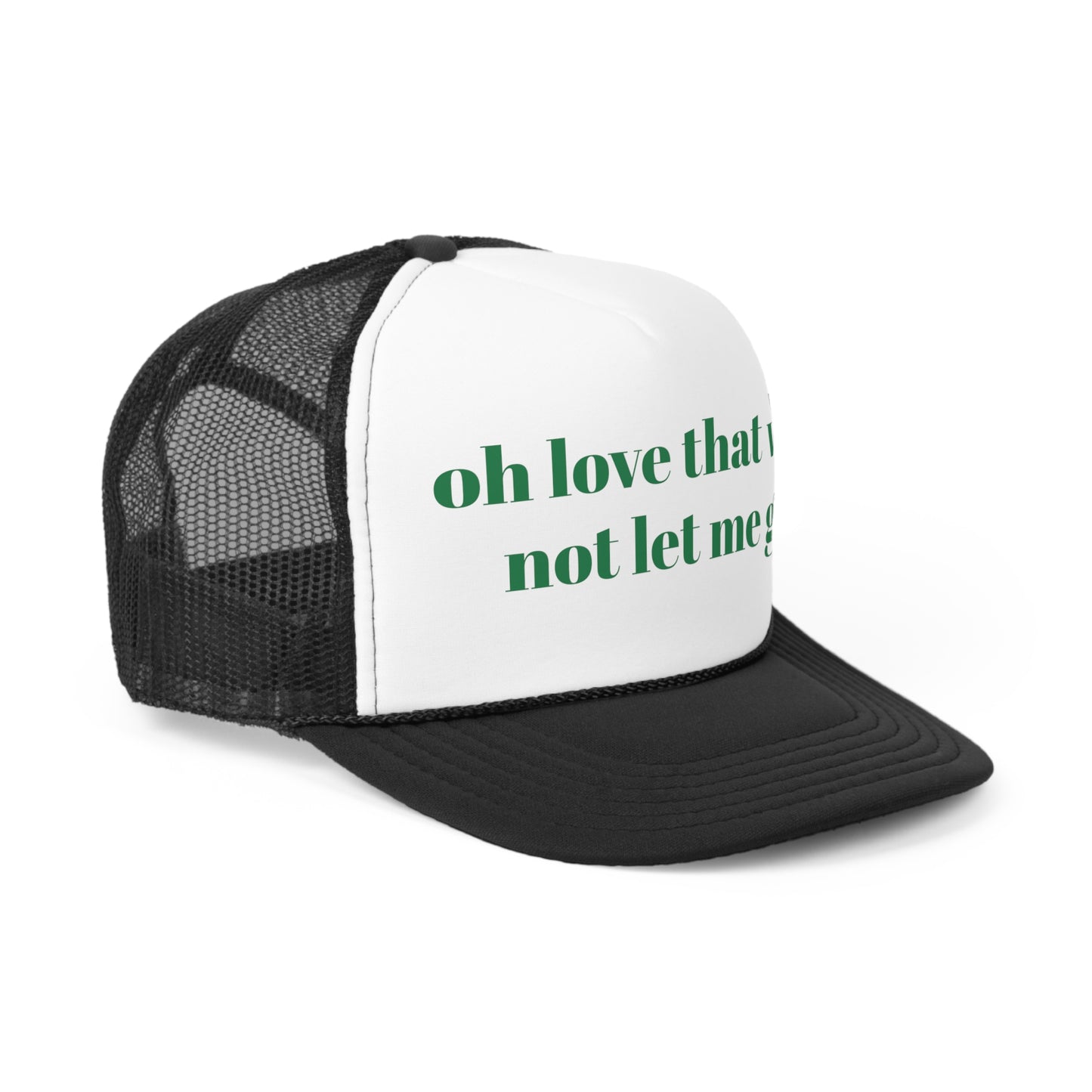 oh love that will not let me go Trucker Hymn Hat