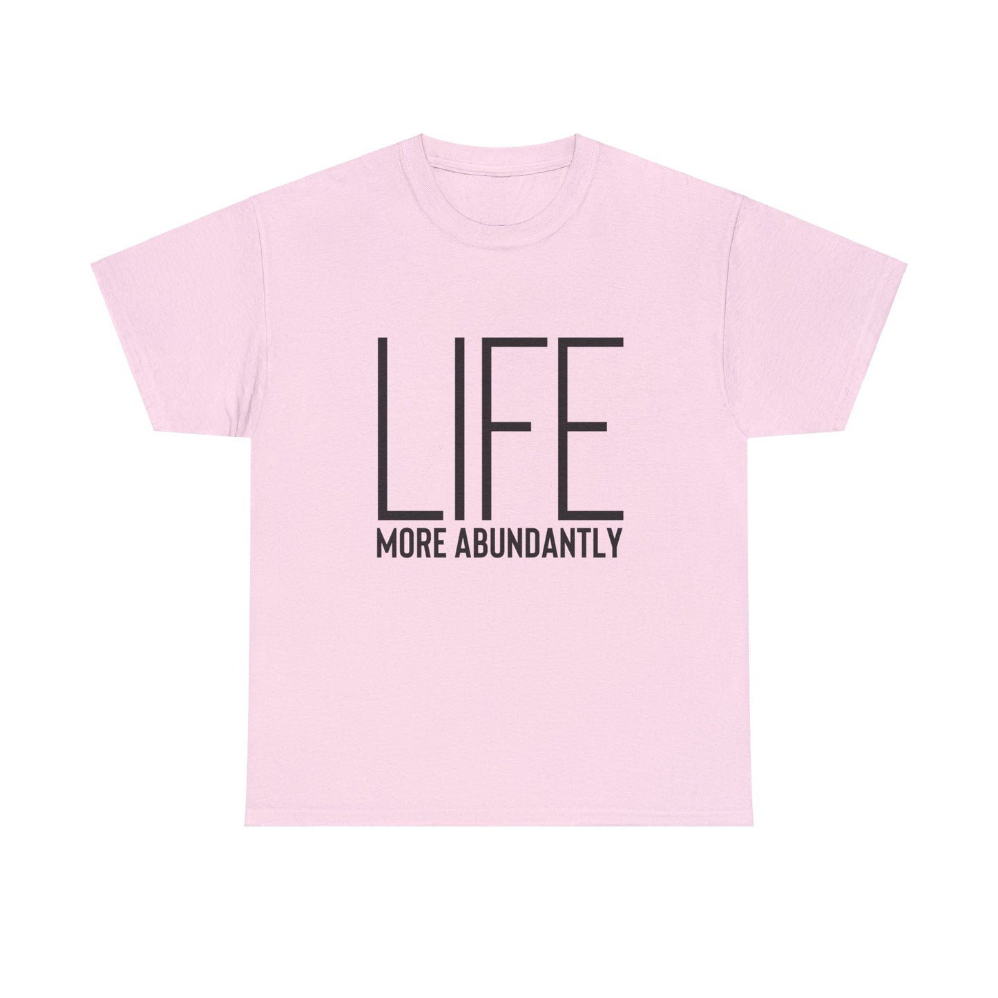 Life More Abundantly Heavy Cotton Tee