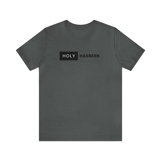 Holy Hasbeen Short Sleeve Tee