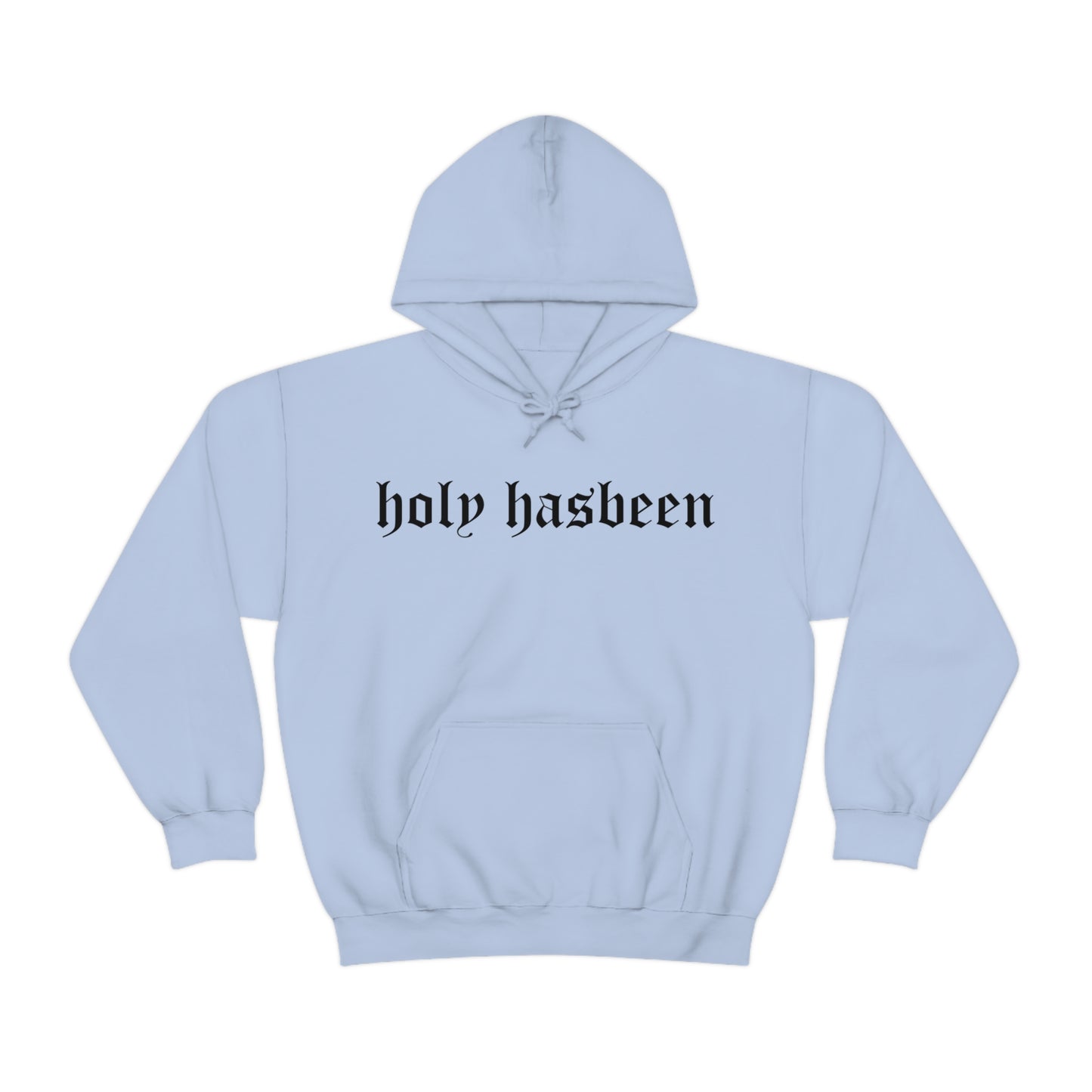 Holy Hasbeen Hooded Sweatshirt